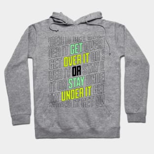 Get over it! Hoodie